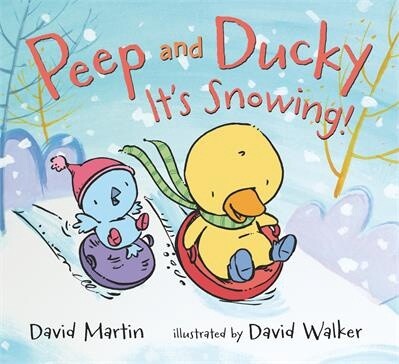 Peep and Ducky It&#39;s Snowing! by David Martin