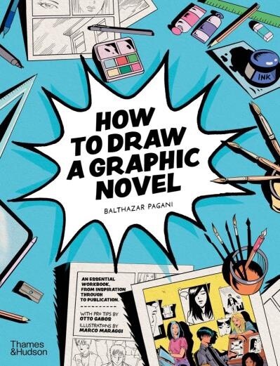 How to Draw a Graphic Novel by  Balthazar Pagani