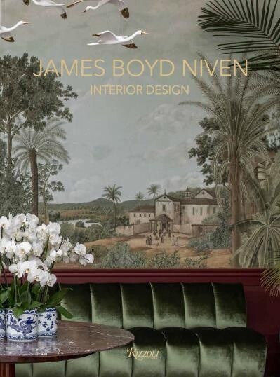 James Boyd Niven Interior Design by James Boyd Niven, Diego A. Flores