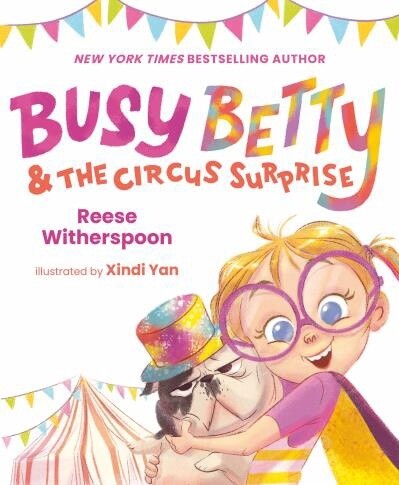 Busy Betty &amp; the Circus Surprise by Reese Witherspoon