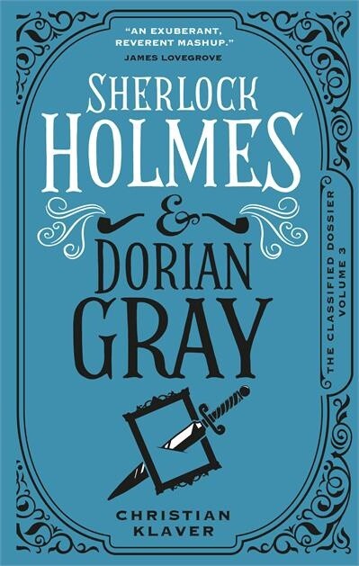 The Classified Dossier - Sherlock Holmes and Dorian Gray by  Christian Klavier