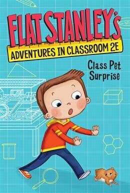 Flat Stanley&#39;s Adventures in Classroom 2E #1: Class Pet Surprise by Jeff Brown