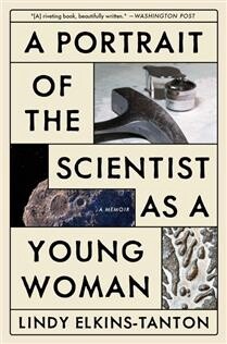 A Portrait of the Scientist as a Young Woman by Lindy Elkins-Tanton