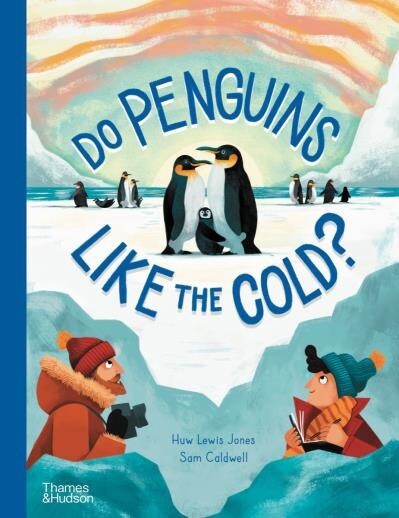 Do Penguins Like the Cold? by Huw Lewis Jones