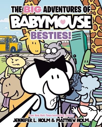 The BIG Adventures of Babymouse: Besties! by Jennifer L. Holm