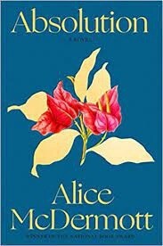 Absolution  by Alice McDermott