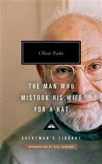The Man Who Mistook His Wife for a Hat by  Oliver Sacks