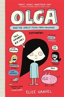 Olga and the Smelly Thing from Nowhere by  Elise Gravel