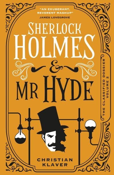 The Classified Dossier - Sherlock Holmes and Mr Hyde by Christian Klavier