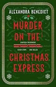 Murder on the Christmas Express by Alexandra Benedict