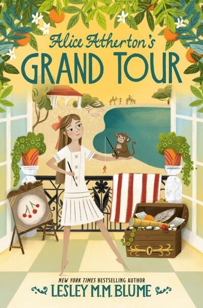 Alice Atherton&#39;s Grand Tour by Lesley M. M. Blume