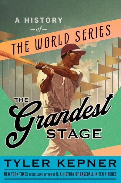The Grandest Stage by Tyler Kepner