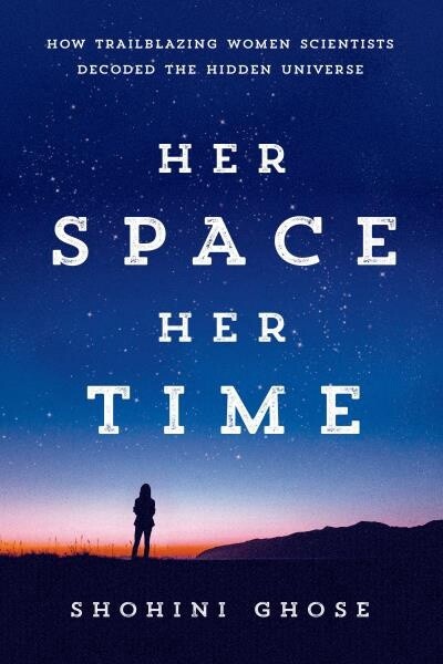 Her Space, Her Time by Shohini Ghose