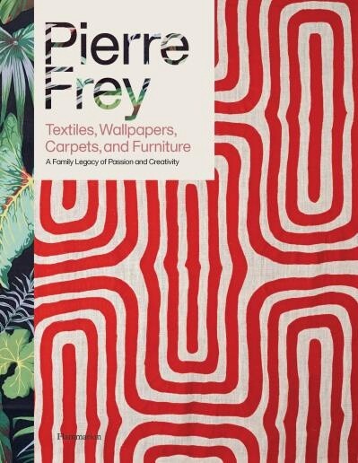 Pierre Frey Textiles, Wallpapers, Carpets, and Furniture by Patrick Frey, Alain Stella