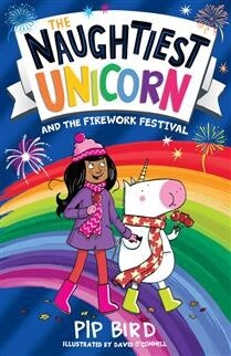 Naughtiest Unicorn and the Firework Festival  by Pip Bird