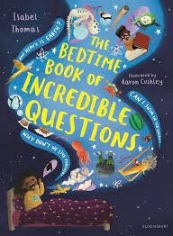 The Bedtime Book of Incredible Questions by Isabel Thomas,