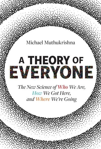 A Theory of Everyone by Michael Muthukrishna