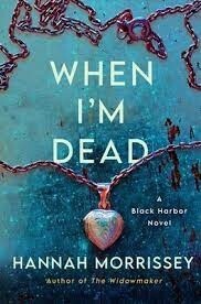 When I&#39;m Dead  by Hannah Morrissey