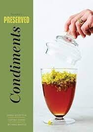 Preserved: Condiments 25 Recipes by Darra Goldstein, Cortney Burns and Richard Martin