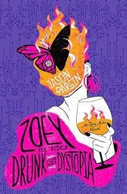 Zoey Is Too Drunk for This Dystopia by Jason Pargin