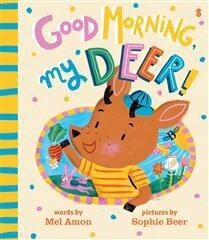 Good Morning, My Deer! by  Melanie Amon
