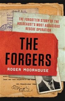 The Forgers  by Roger Moorhouse