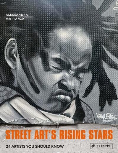 Street Art&#39;s Rising Stars by Alessandra Mattanza
