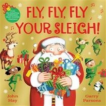 Fly, Fly, Fly Your Sleigh A Christmas Caper! by John Hay