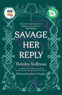 Savage Her Reply by Deirdre Sullivan