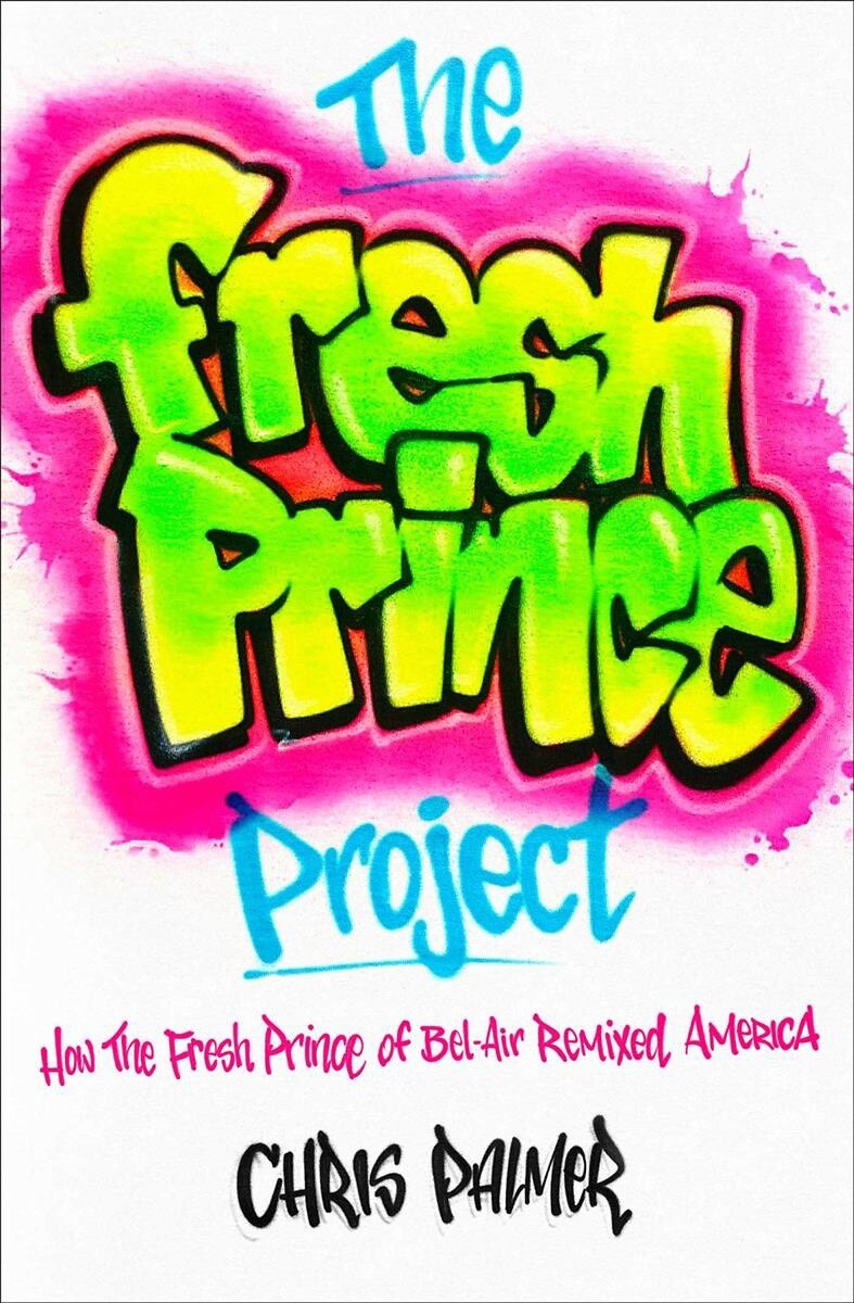 The Fresh Prince Project by Chris Palmer