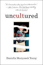 Uncultured by Daniella Mestyanek Young