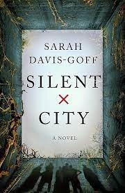 Silent City A Novel by Sarah Davis-Goff