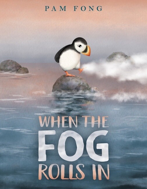 When the Fog Rolls In by Pam Fong
