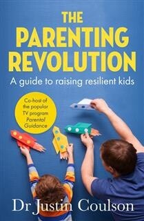 The Parenting Revolution by Justin Coulson