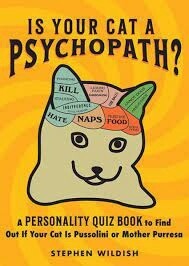Is Your Cat a Psychopath?  by Stephen Wildish