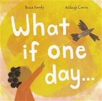 What If One Day. . . by  Bruce Handy