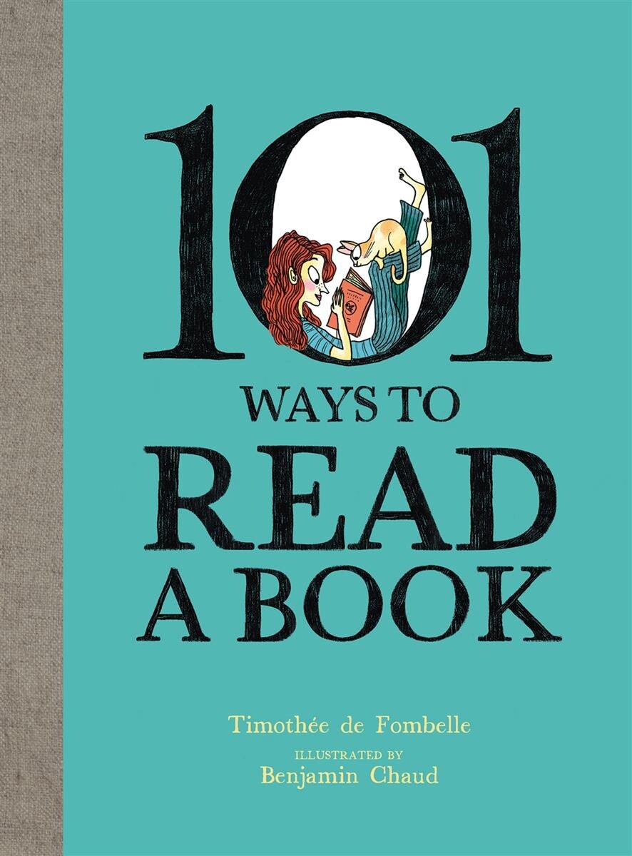 101 Ways To Read A Book by Timothee de Fombelle