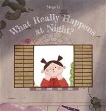 What Really Happens at Night? by Muge Li