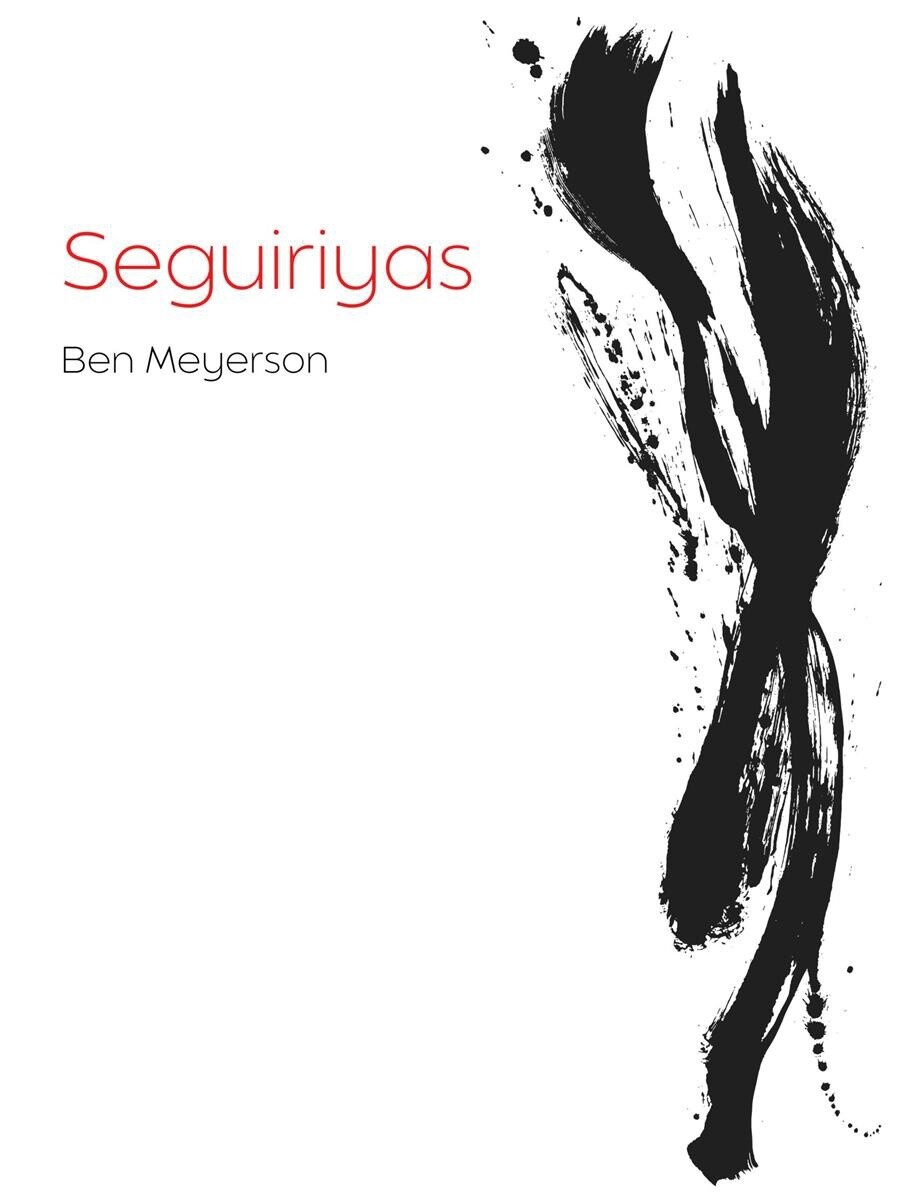 Seguiriyas by Ben Meyerson