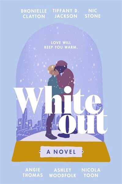 Whiteout by Dhonielle Clayton,  Tiffany D Jackson, Nic Stone, Angie Thomas, Ashley Woodfolk, Nicola Yoon