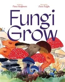 Fungi Grow by Maria Gianferrari