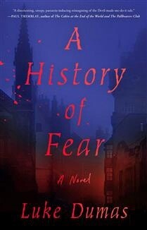 A History of Fear by  Luke Dumas