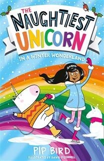 The Naughtiest Unicorn in a Winter Wonderland by  Pip Bird