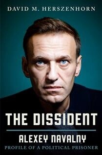 The Dissident Alexey Navalny: Profile of a Political Prisoner by David Herszenhorn