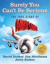 Surely You Can&#39;t Be Serious  by David Zucker, Jim Abrahams and Jerry Zucker