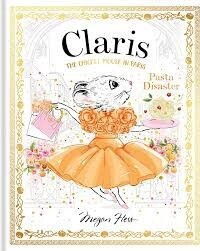 Claris: Pasta Disaster Claris by Megan Hess