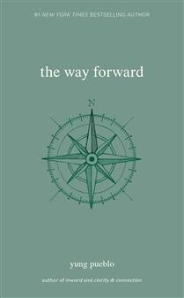The Way Forward by Yung Pueblo