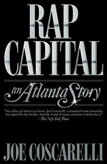 Rap Capital by  Joe Coscarelli