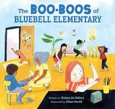The Boo-Boos of Bluebell Elementary by Chelsea Lin Wallace, by Alison Farrell