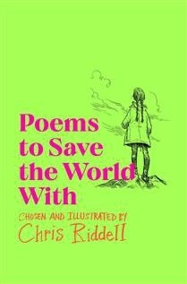 Poems to Save the World With by Chris Riddell
